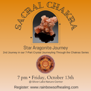 Sacral Chakra ~ Star Aragonite Journey @ Silver Lake Nature Center Education Building | Churchville | Pennsylvania | United States